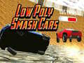 Lojë Low Poly Smash Cars