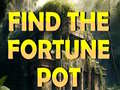 Lojë Find The Fortune Pot