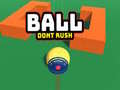 Lojë Ball Dont Rush