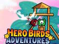 Lojë Hero Birds Adventures