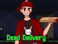 Lojë Dead Delivery