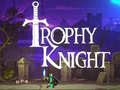 Lojë Trophy Knight