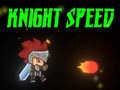 Lojë Knight Speed