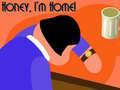 Lojë Honey I'm Home!
