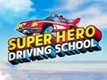 Lojë Super Hero Driving School