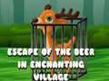 Lojë Escape of the Deer in Enchanting Village 