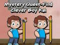 Lojë Mystery quest find clever boy kai