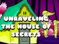 Lojë Unraveling the House of Secrets