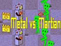 Lojë Metal vs Martian