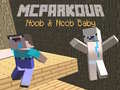 Lojë MCParkour Noob & Noob Baby