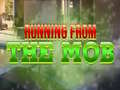 Lojë Running from the Mob