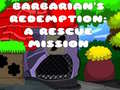 Lojë Barbarians Redemption A Rescue Mission