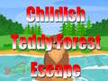 Lojë Childish Teddy Forest Escape