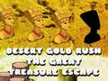 Lojë Desert Gold Rush The Great Treasure Escape