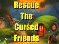 Lojë Rescue The Cursed Friends