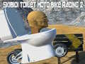 Lojë Skibidi Toilet Moto Bike Racing 2