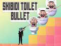 Lojë Skibidi Toilet Bullet