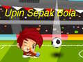 Lojë Upin Ipin Sepak Bola