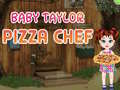 Lojë Baby Taylor Pizza Chef