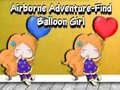 Lojë Airborne Adventure Find Balloon Girl