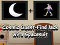 Lojë Cosmic Quest Find Jack with Spacesuit