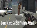 Lojë Dead Aim: Skibidi Toilets Attack