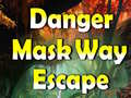 Lojë Danger Mask Way Escape