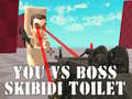 Lojë You vs Boss Skibidi Toilet