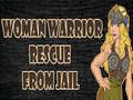 Lojë Woman Warrior Rescue From Jail