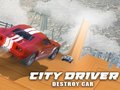 Lojë City Driver: Destroy Car