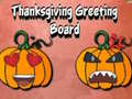 Lojë Thanksgiving Greeting Board