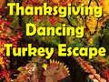 Lojë Thanksgiving Dancing Turkey Escape