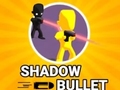 Lojë Shadow Bullet
