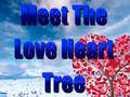 Lojë Meet The Love Heart Tree