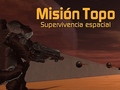 Lojë Misión Topo: Supervivencia Espacial