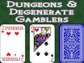 Lojë Dungeons & Degenerate Gamblers