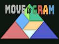 Lojë Move to Gram