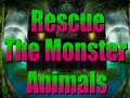 Lojë Rescue The Monster Animals