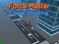 Lojë Force Master Chase Shooting
