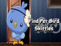 Lojë Find Pet Bird Skittles