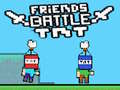 Lojë Friends Battle TNT