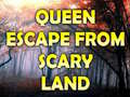 Lojë Queen Escape From Scary Land
