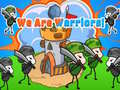 Lojë We Are Warriors!