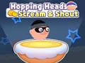 Lojë Hopping Heads: Scream & Shout