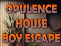 Lojë Opulence House Boy Escape