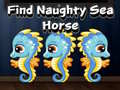 Lojë Find Naughty Sea Horse