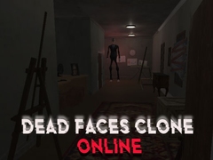 Lojë Dead Faces Clone Online