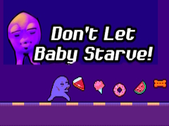 Lojë Don't Let Baby Starve! 