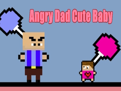 Lojë Angry Dad Cute Baby