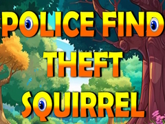 Lojë Police Find Theft Squirrel